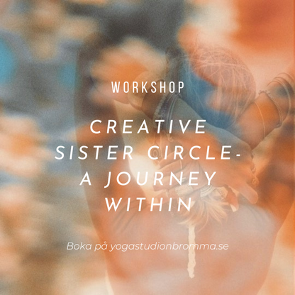Creative Sister Circle - A Journey Within, 17/9, 29/10, 2/12